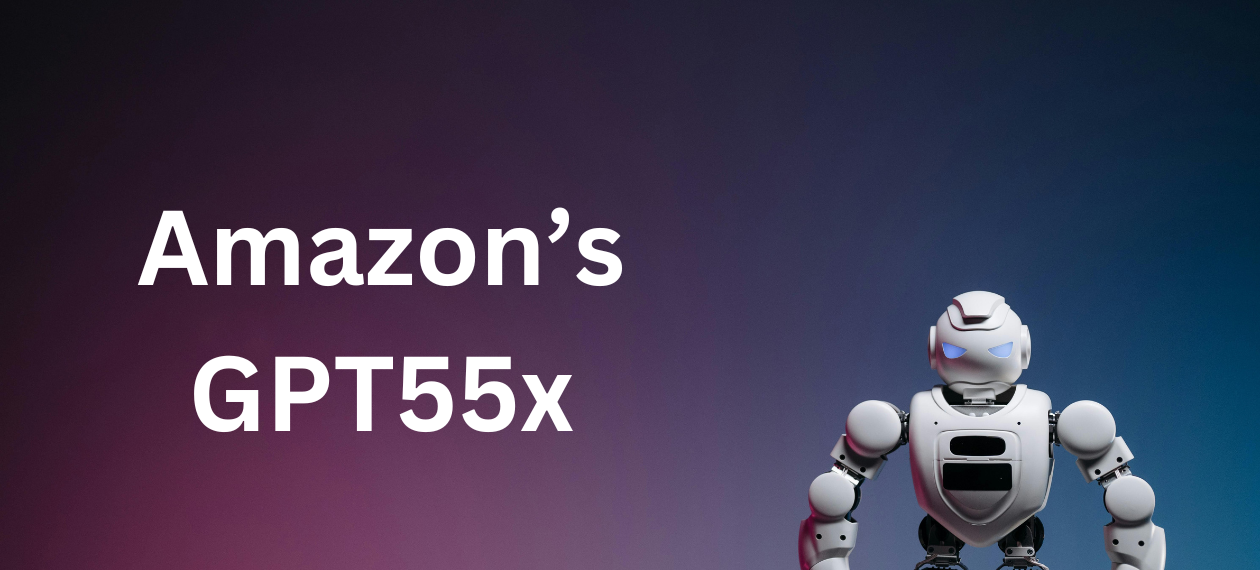 Amazon’s GPT55x